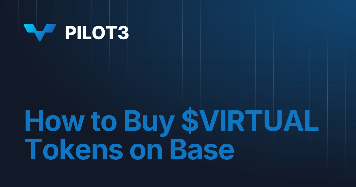 How to Buy $VIRTUAL Tokens on Base | Pilot3